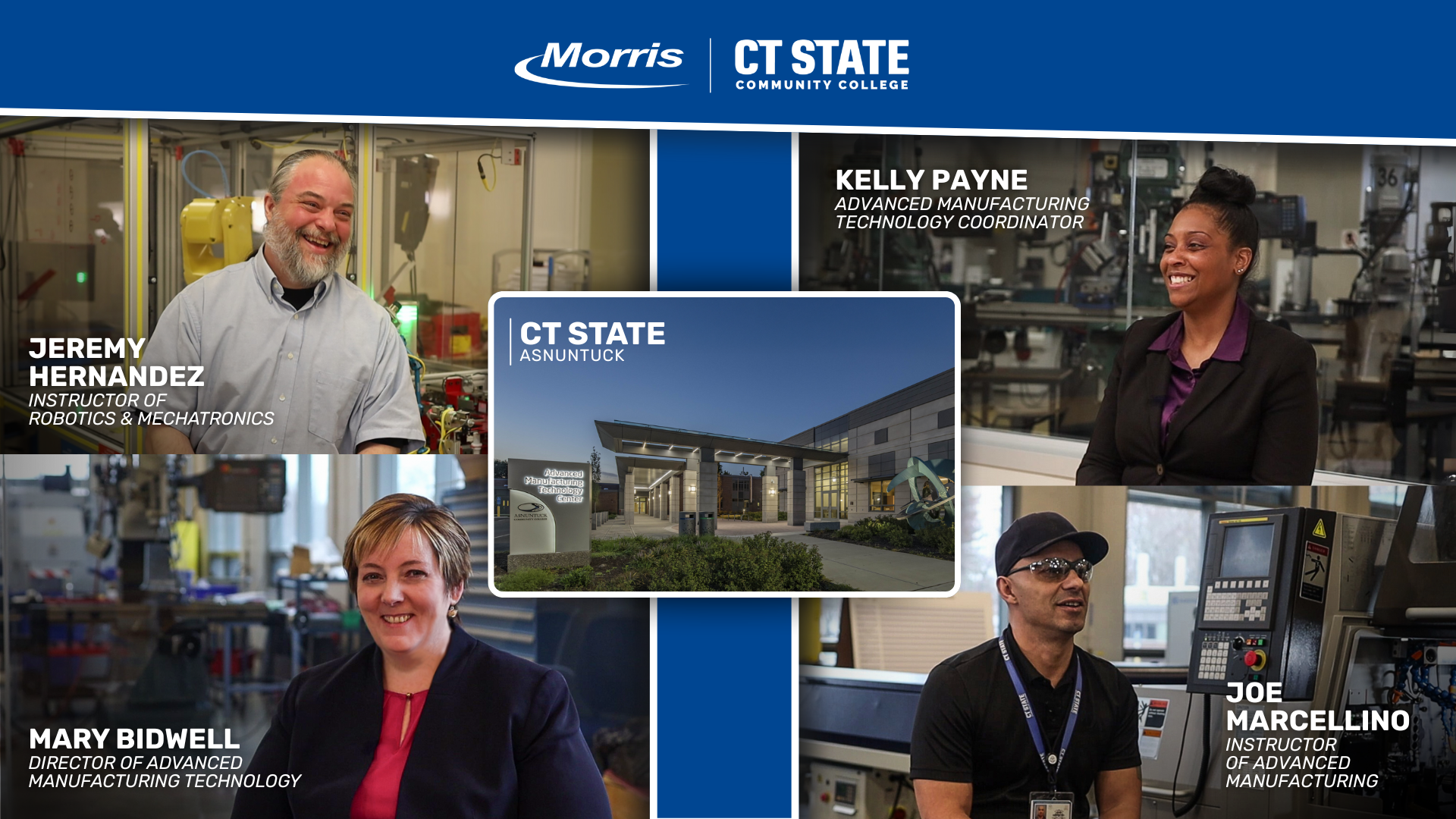 CT State Asnuntuck Manufacturing Staff & Faculty: Mary Bidwell | Kelly Payne | Joe Marcelino | Jeremy Hernandez